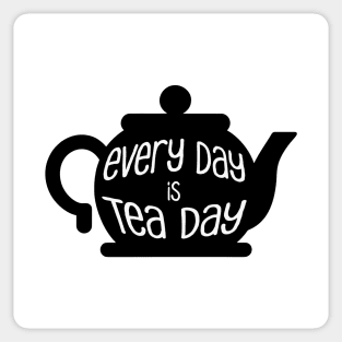 Every Day is Tea Day Sticker